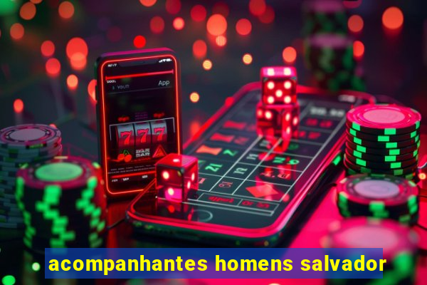 acompanhantes homens salvador